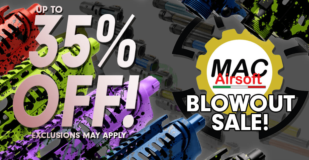 MAC Airsoft Blowout Sale! - Up to 35% Off! Exclusions May Apply
