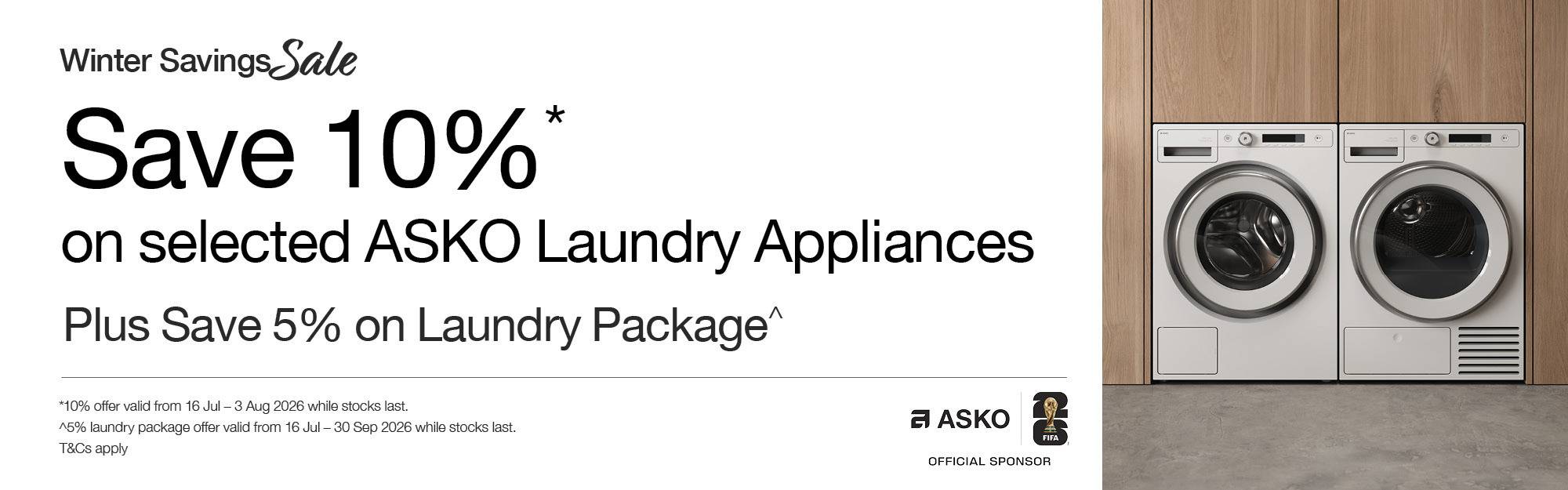Save 10% on selected Asko Laundry Appliances. Plus, Save 5% on Laundry Packages*