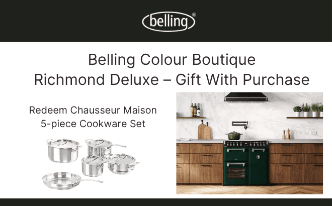 PURCHASE ANY NEW BELLING COLOUR BOUTIQUE RICHMOND DELUXE RANGE COOKER & REDEEM CHAUSSEUR MAISON 5-PCE COOKWARE SET