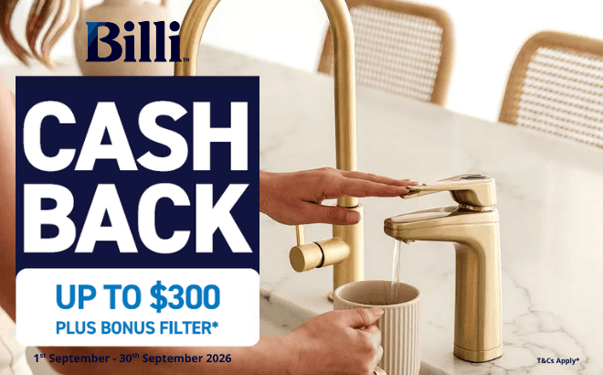 Up to $300 Cashback on selected Billi Taps + Bonus Filter*