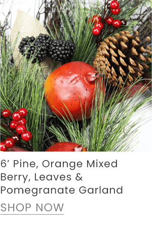 6-foot pine, orange, mixed berry and pomegranate garland